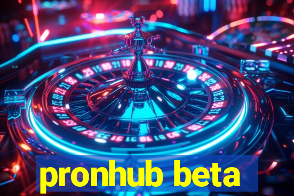 pronhub beta